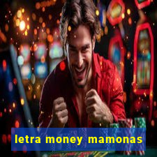 letra money mamonas